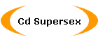 Cd Supersex