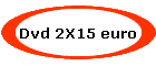 Dvd 2X15 euro